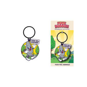Fuck Buddies Fuck You Asshole Keychain